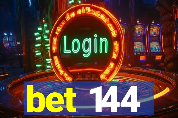 bet 144